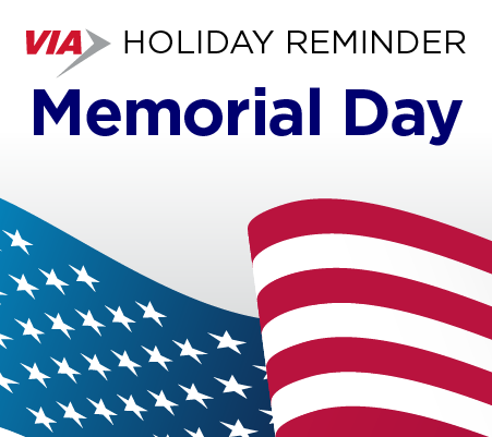 VIA Announces Holiday Schedule for Memorial Day